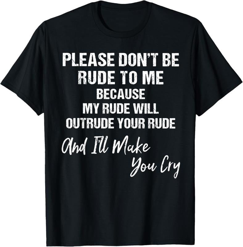 100% Cotton Please Don't Be Rude To Me Because My Rude T-Shirt Hoodie, Sweatshirt | HypeCrazeTee.com