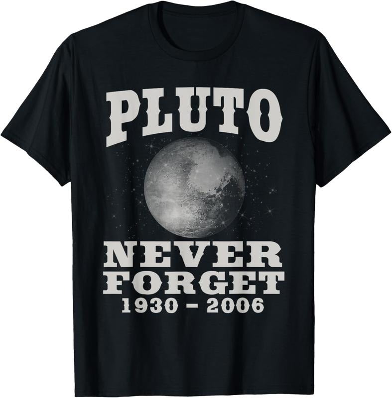 100% Cotton Pluto Never Forget - Funny Science Geek & Space Gift T-Shirt T-Shirt Hoodie, Sweatshirt | HypeCrazeTee.com