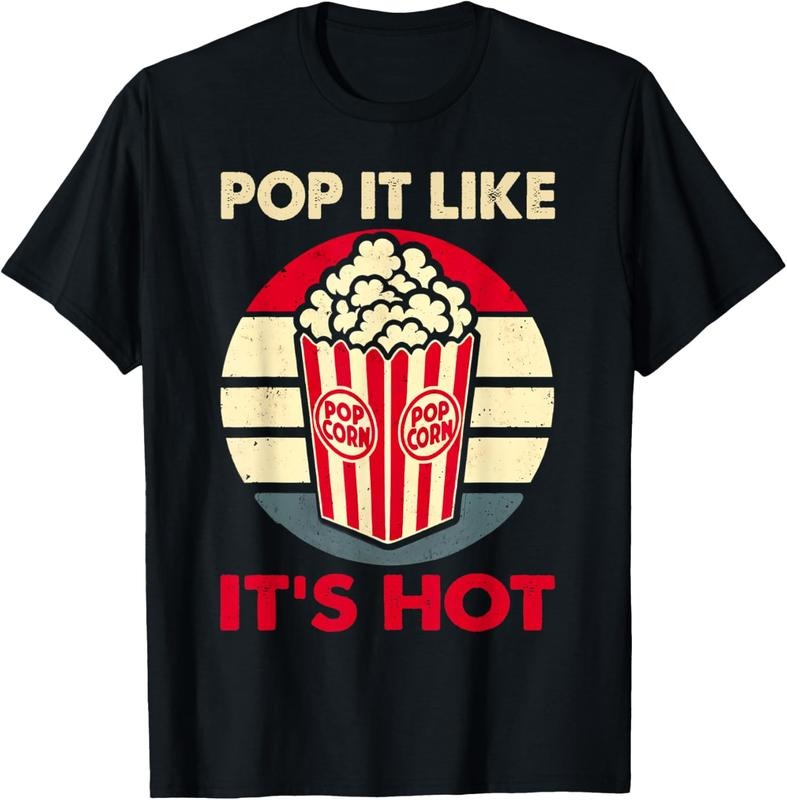 100% Cotton Popcorn Snack Funny Pop It Like It's Hot Popcorn T-Shirt Hoodie, Sweatshirt | HypeCrazeTee.com