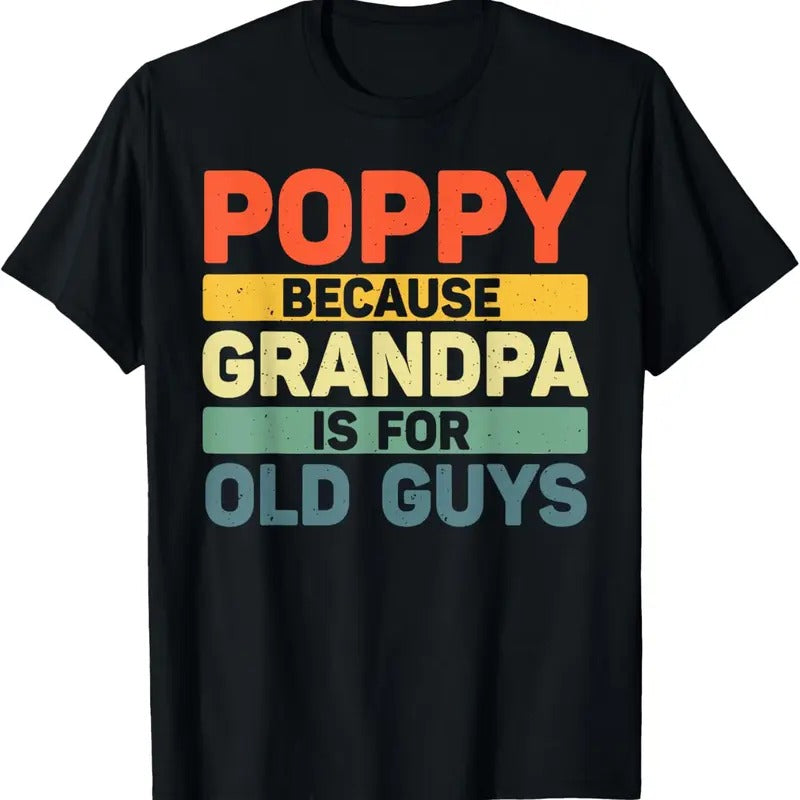 100% Cotton Poppy Design For Grandpa From Father's Day Poppy T-Shirt Hoodie, Sweatshirt | HypeCrazeTee.com