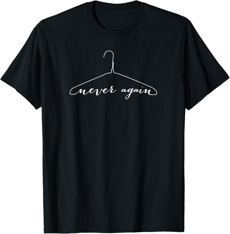 100% Cotton Pro-Choice Tee Never Again Wire Hanger Feminist T-Shirt T-Shirt Hoodie, Sweatshirt | HypeCrazeTee.com