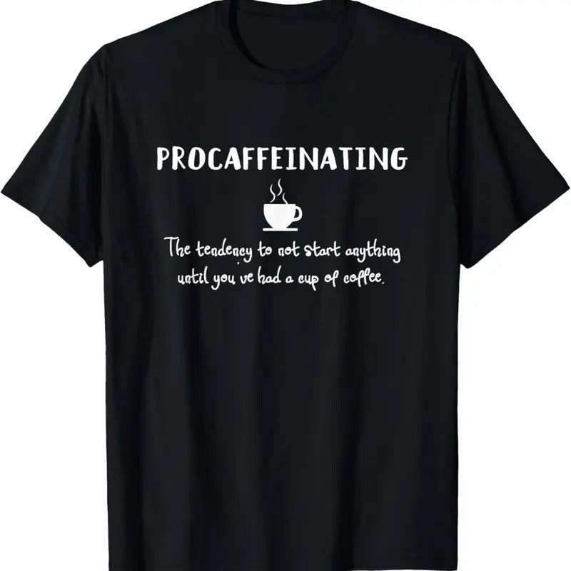 100% Cotton Procaffeinating Funny Coffee Addict Joke Caffeine Lover Gag T-Shirt Hoodie, Sweatshirt | HypeCrazeTee.com