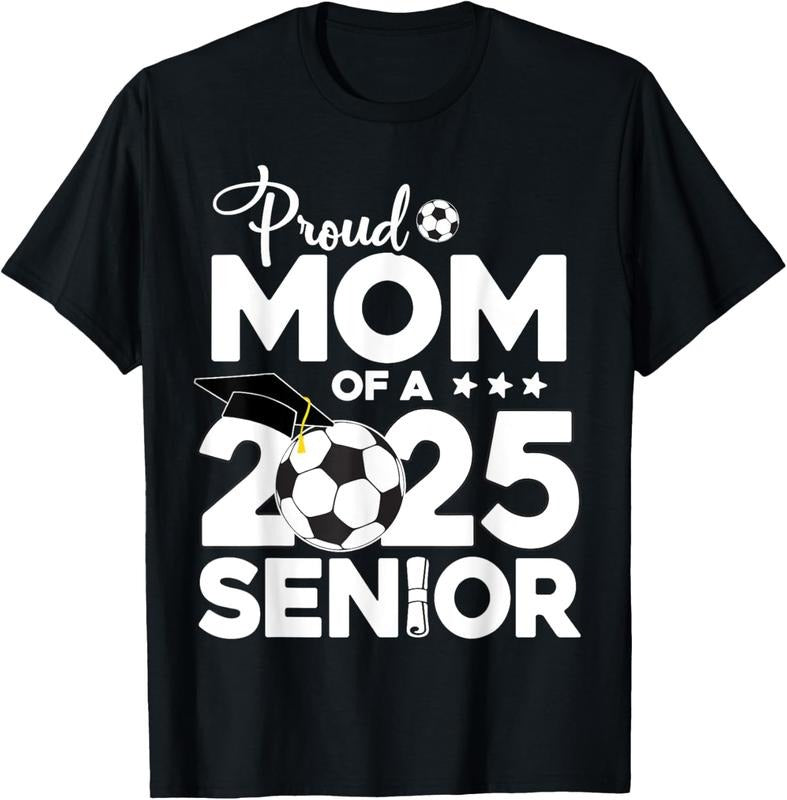 100% Cotton Proud Mom Of A 2025 Senior Soccer Ball Graduate T-Shirt Hoodie, Sweatshirt | HypeCrazeTee.com