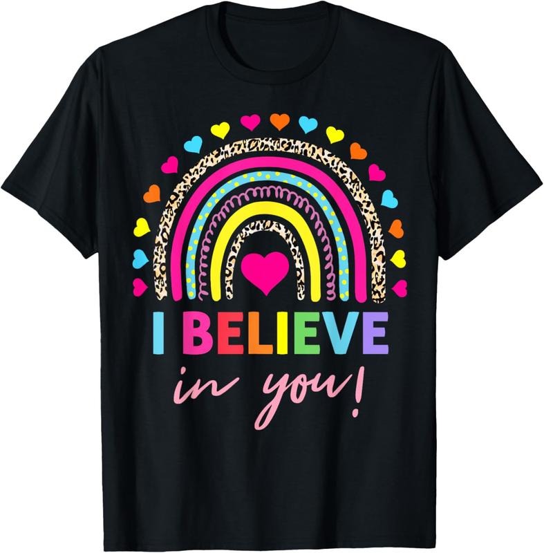 100% Cotton Rainbow I Believe In You Teacher Testing Day Gifts T-Shirt Hoodie, Sweatshirt | HypeCrazeTee.com