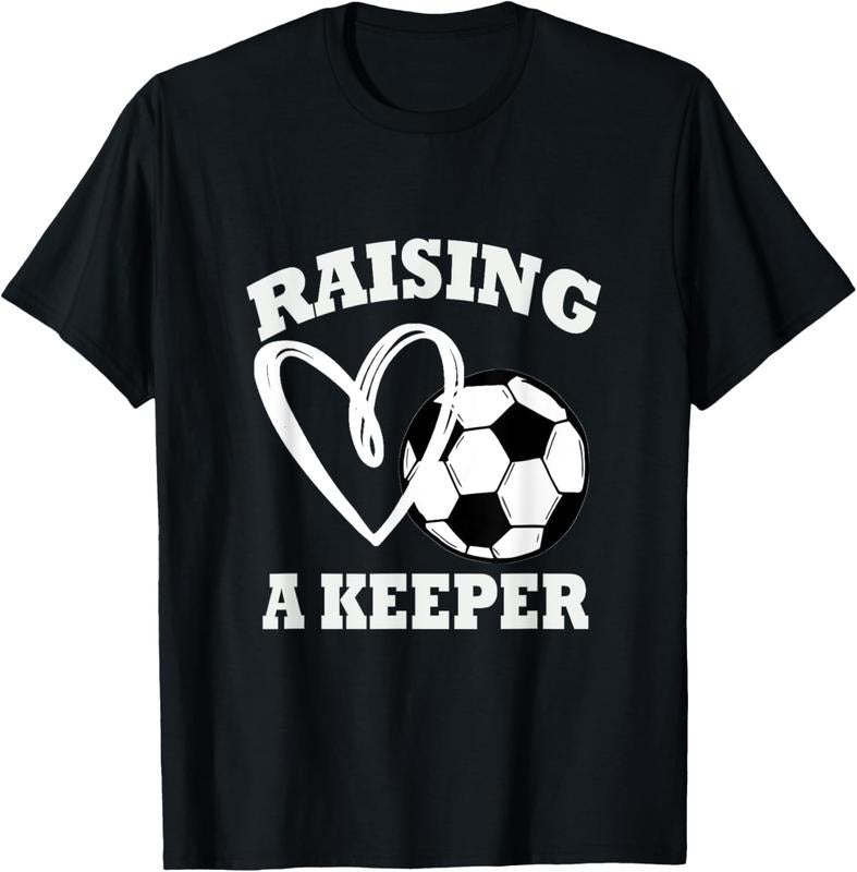 100% Cotton Raising A Keeper Goalie Soccer Goalkeeper's Mom Mother T-Shirt Hoodie, Sweatshirt | HypeCrazeTee.com