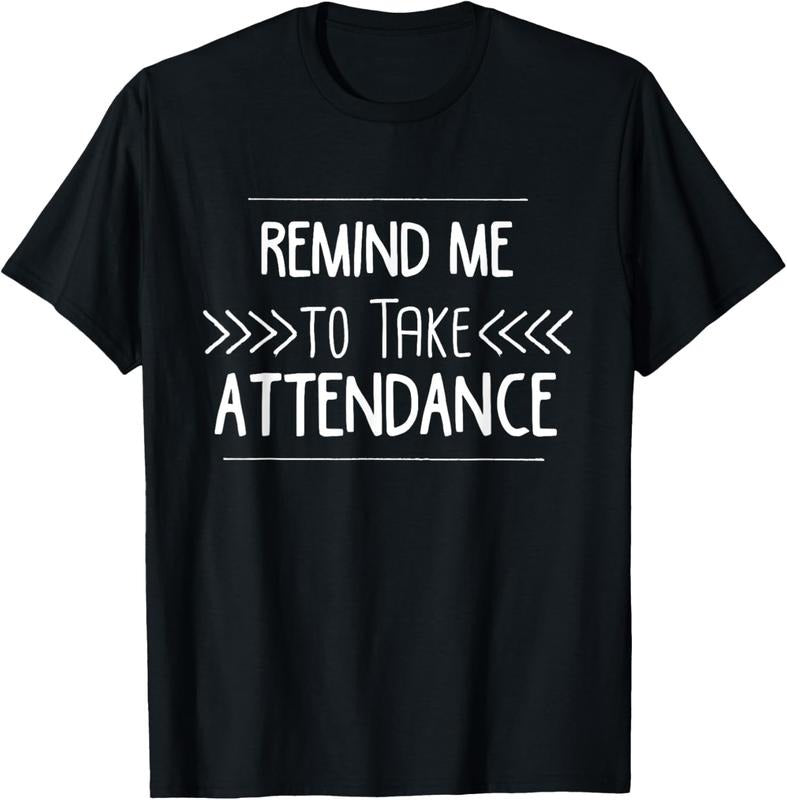 100% Cotton Remind Me to Take Attendance Funny Teacher T Shirt Gift T-Shirt Hoodie, Sweatshirt | HypeCrazeTee.com