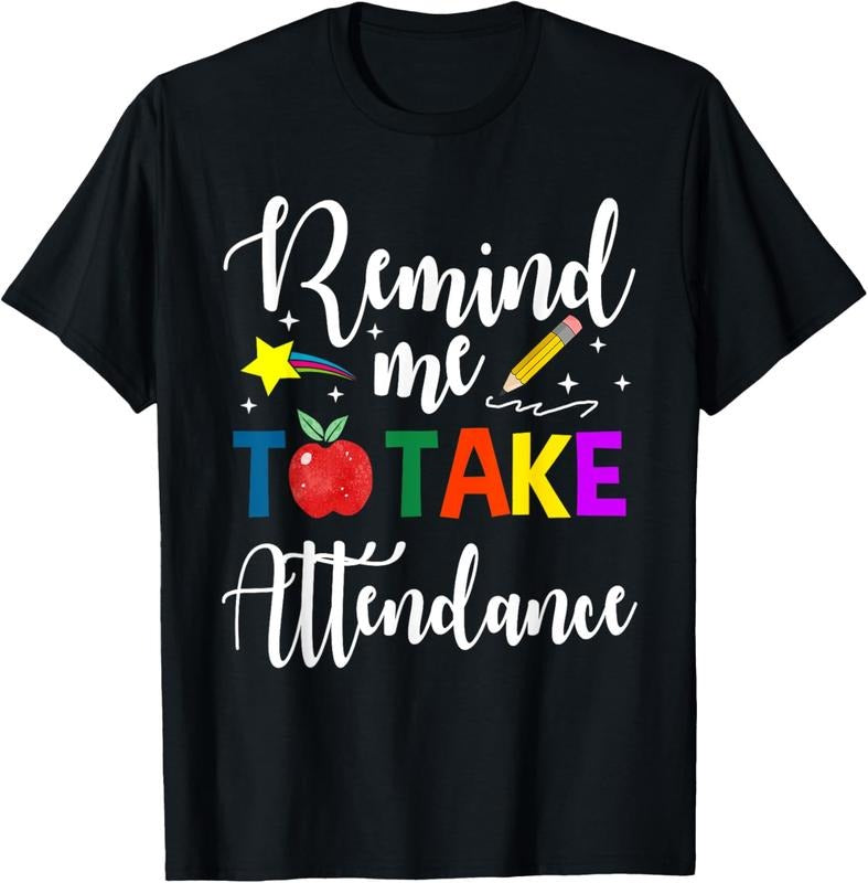 100% Cotton Remind Me to Take Attendance T-Shirt Hoodie, Sweatshirt | HypeCrazeTee.com