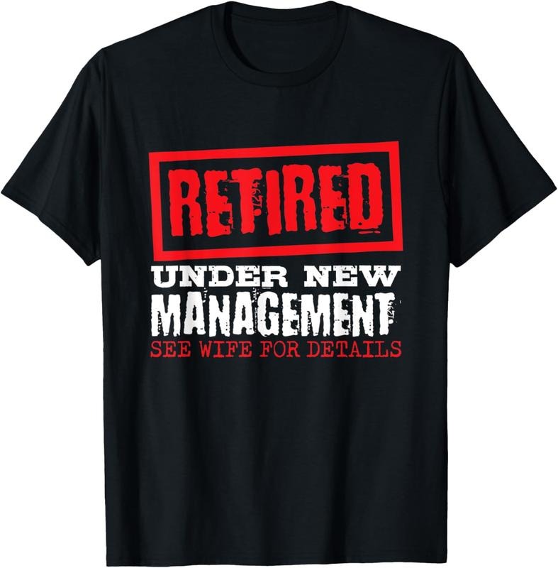 100% Cotton Retired Under New Management See Wife For Details, Retire T-Shirt Hoodie, Sweatshirt | HypeCrazeTee.com