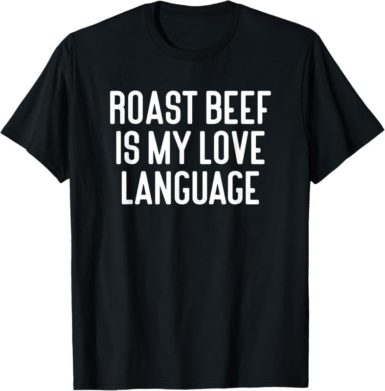 100% Cotton Roast Beef Is My Love Language Funny Roast Beef T-Shirt Hoodie, Sweatshirt | HypeCrazeTee.com