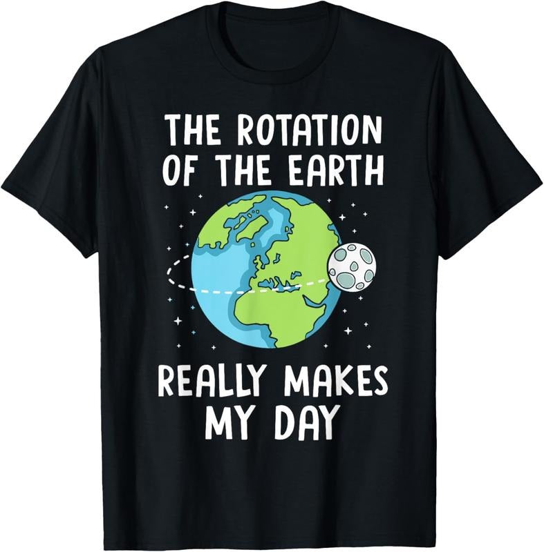 100% Cotton Rotation of the Earth Makes My Day Science Teacher Earth Day T-Shirt Hoodie, Sweatshirt | HypeCrazeTee.com
