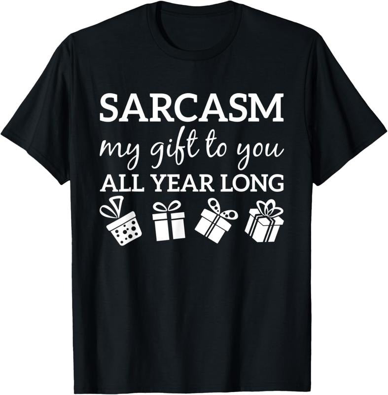 100% Cotton Sarcasm My Gift To You All Year Long Funny Sarcastic Joke T-Shirt Hoodie, Sweatshirt | HypeCrazeTee.com