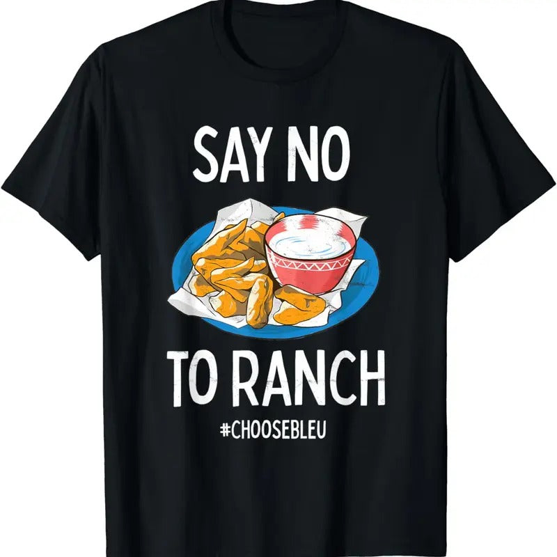 [100% Cotton]Say No Ranch Choose Bleu Cheese Buffalo NY Chicken Wing Black Coupe T-Shirts, Hoodie, Sweatshirt