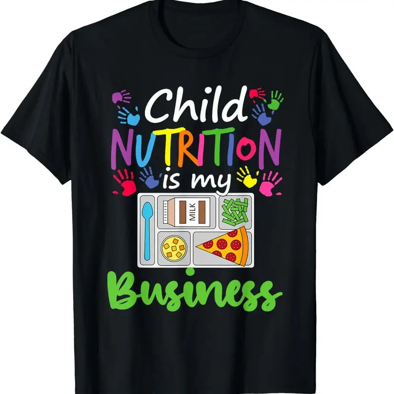 [100% Cotton]School Cafeteria Lunch Lady Child Nutrition Is My Business Breathable T-Shirts, Hoodie, Sweatshirt