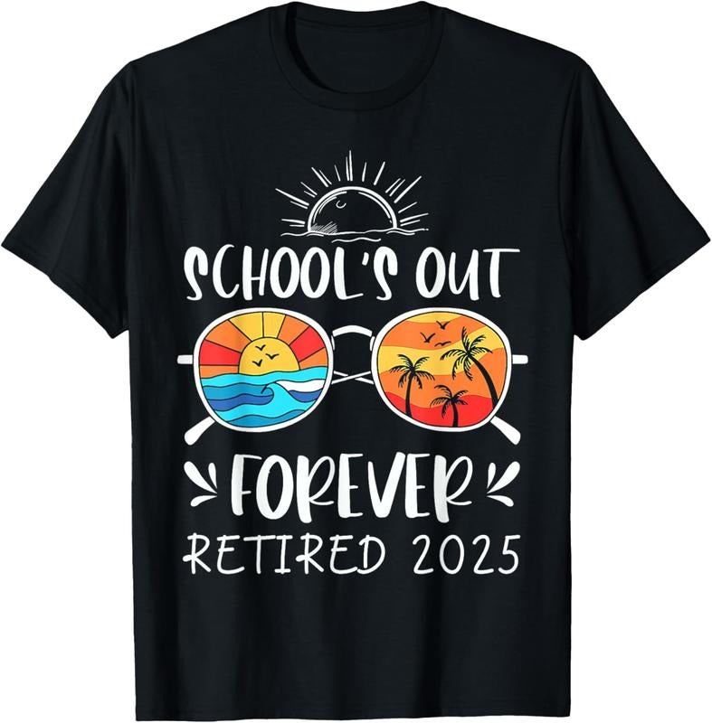 100% Cotton Schools Out Forever School Teacher Retired 2025 Retirement T-Shirt Hoodie, Sweatshirt | HypeCrazeTee.com