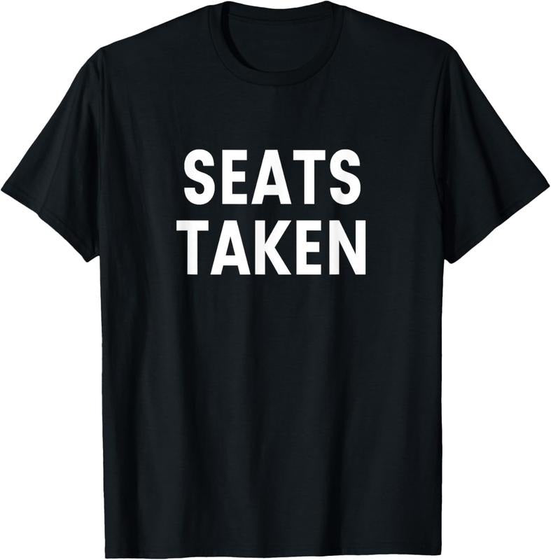 100% Cotton Seats Taken T-Shirt Hoodie, Sweatshirt | HypeCrazeTee.com