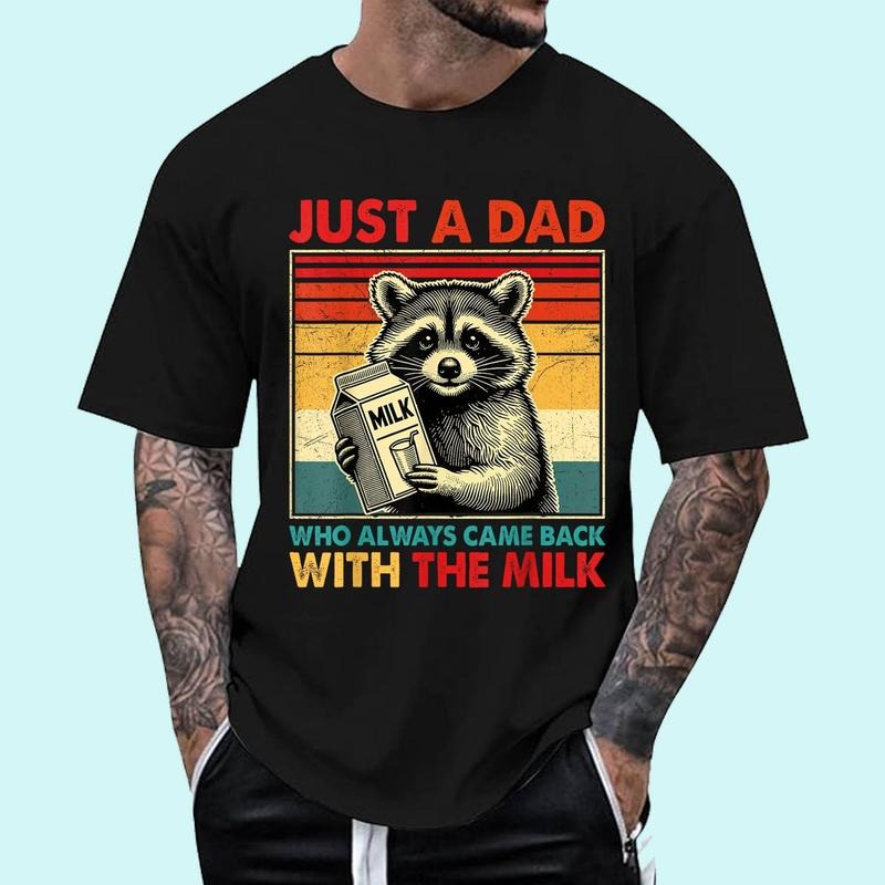 [100% Cotton Shirt] Just a dad who always came back with the milk fathers day Unisex T-Shirt Hoodie, Sweatshirt