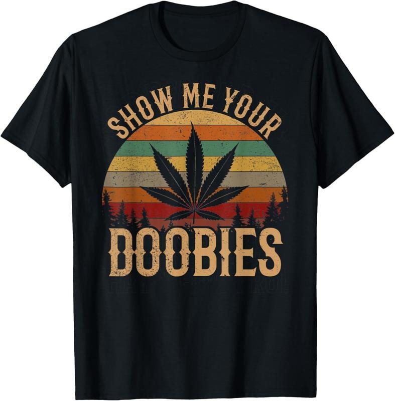 100% Cotton Show Me Your Doobies Weed Cannabis Marijuana 420 Stoner T-Shirt Hoodie, Sweatshirt | HypeCrazeTee.com