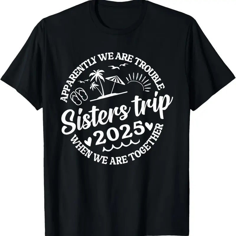100% Cotton Sisters Trip 2025 Women Weekend Vacation Girls Trip Matching T-Shirt Hoodie, Sweatshirt | HypeCrazeTee.com