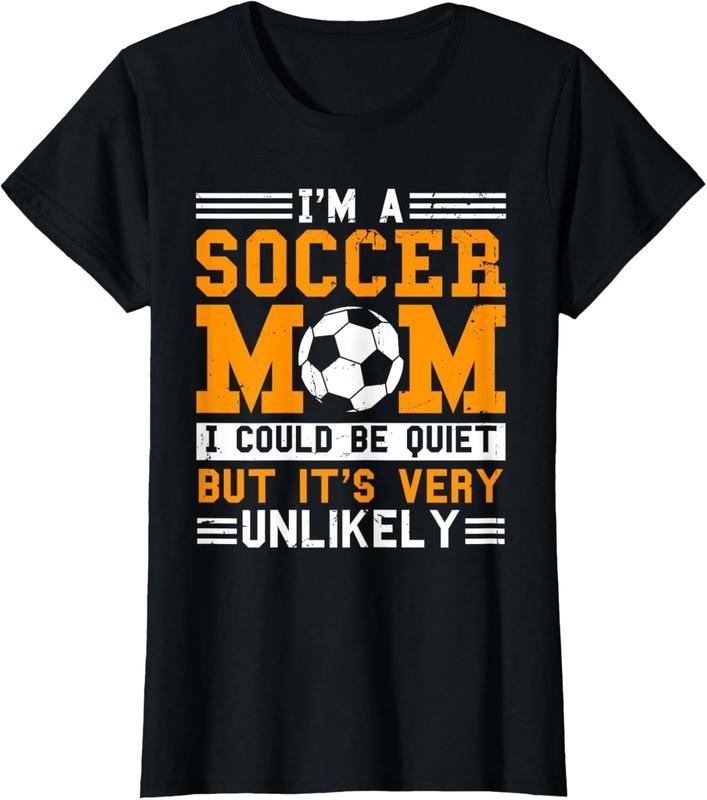 100% Cotton Soccer Mom Funny I'm A Soccer Mom Unlikely That I'm Quiet T-Shirt Hoodie, Sweatshirt | HypeCrazeTee.com
