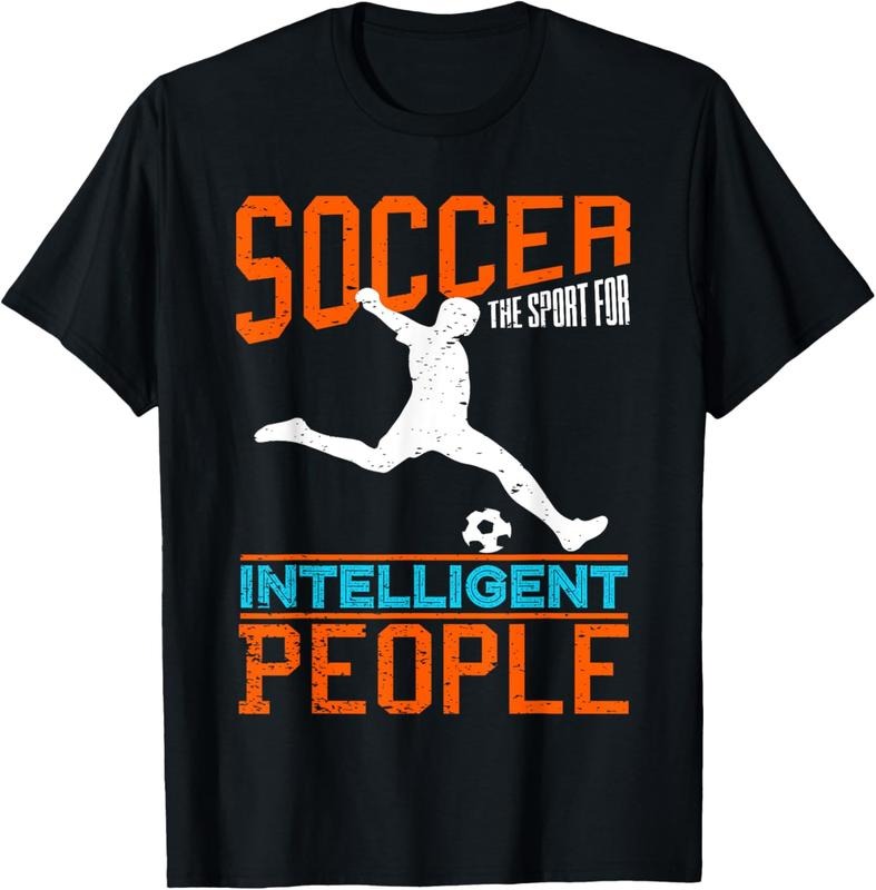 100% Cotton Soccer The Sport For Intelligent People Funny Outfit T-Shirt Hoodie, Sweatshirt | HypeCrazeTee.com