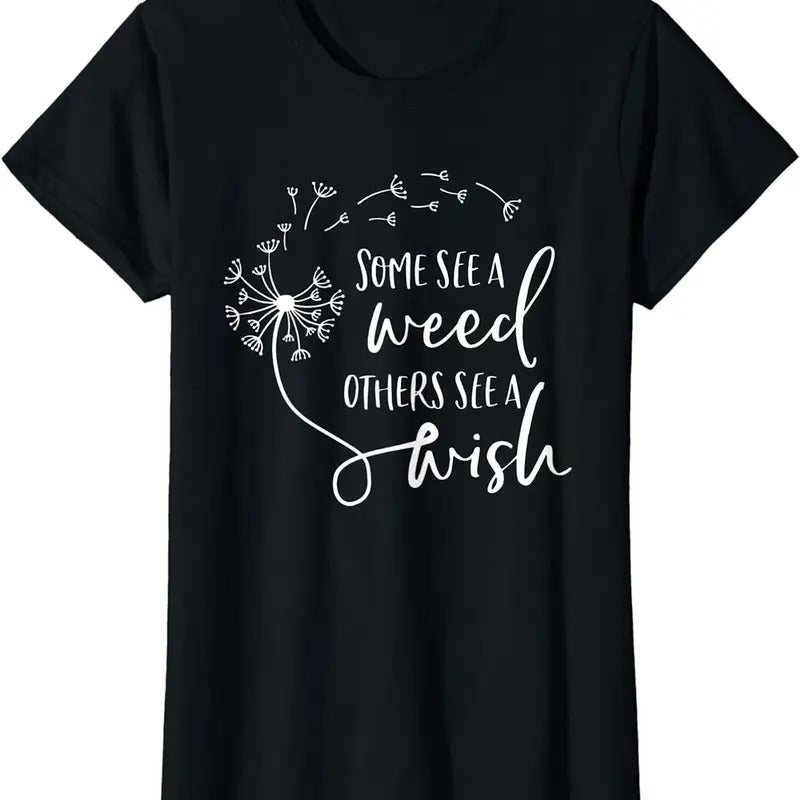 [100% Cotton]Some See A Weed Others See A Wish Dandelion Positive Sayings T-Shirt Hoodie, Sweatshirt | HypeCrazeTee.com