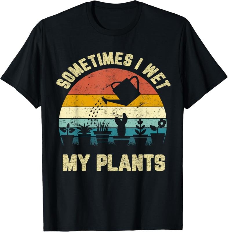 100% Cotton Sometimes I Wet My Plants Shirt Funny Gardening T-Shirt Hoodie, Sweatshirt | HypeCrazeTee.com