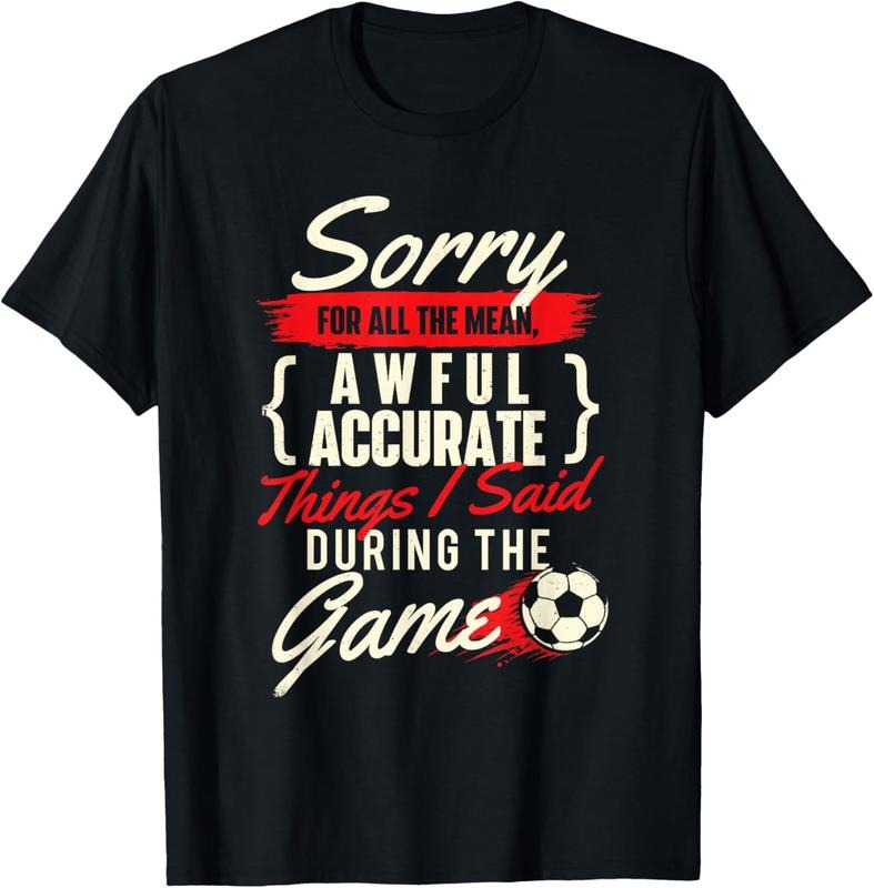 100% Cotton Sorry For All The Mean Things - Soccer Lover Soccer Player T-Shirt Hoodie, Sweatshirt | HypeCrazeTee.com