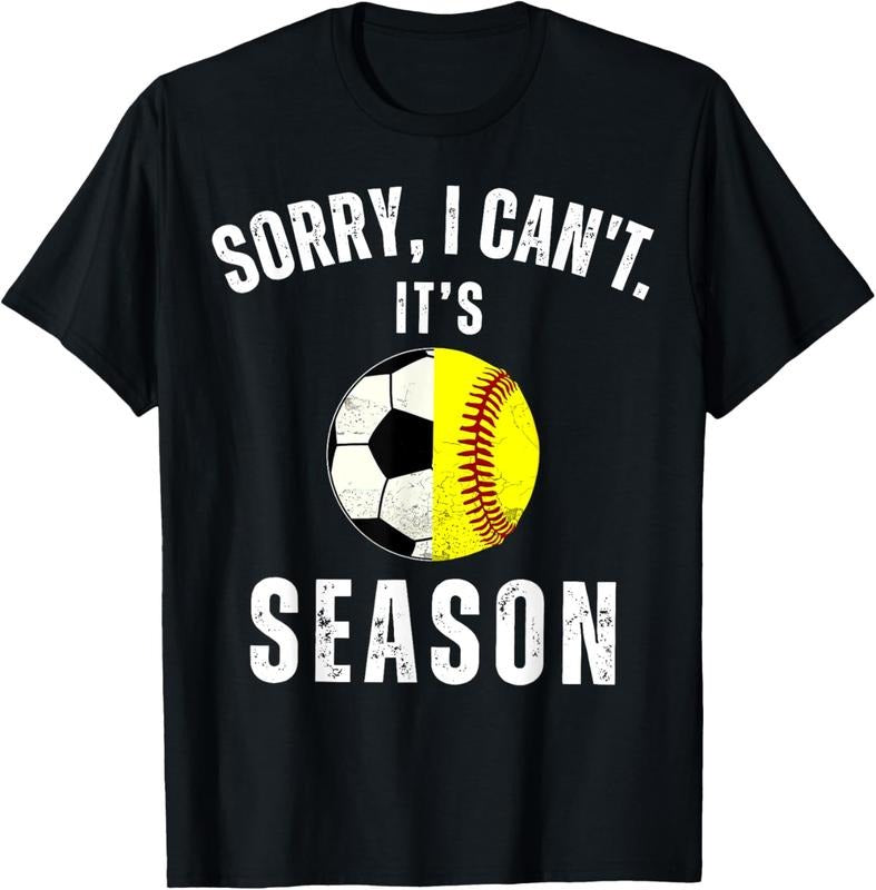 100% Cotton Sorry I Can't It's Soccer And Softball Season Mom Of Both T-Shirt Hoodie, Sweatshirt | HypeCrazeTee.com