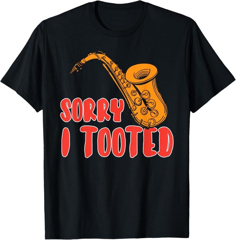 100% Cotton Sorry I Tooted T-Shirt Funny Saxophone Player Gifts T-Shirt Hoodie, Sweatshirt | HypeCrazeTee.com