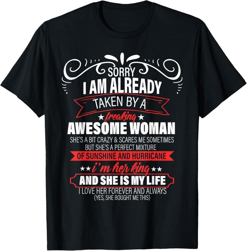 100% Cotton Sorry I am already taken by a freaking awesome woman gifts T-Shirt Hoodie, Sweatshirt | HypeCrazeTee.com