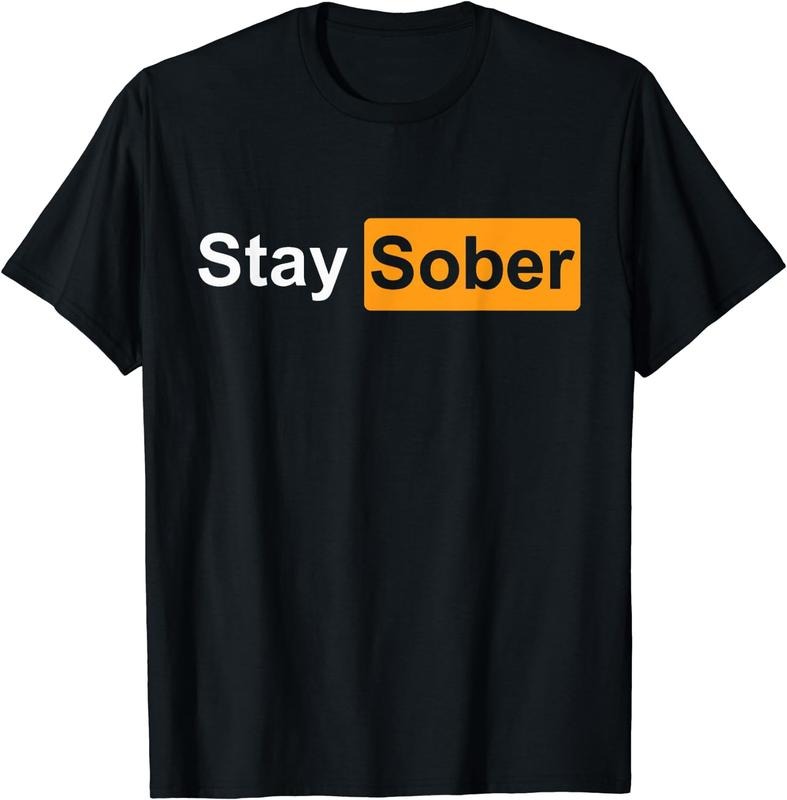 [100% Cotton]Stay Sober T-Shirt Hoodie, Sweatshirt | HypeCrazeTee.com