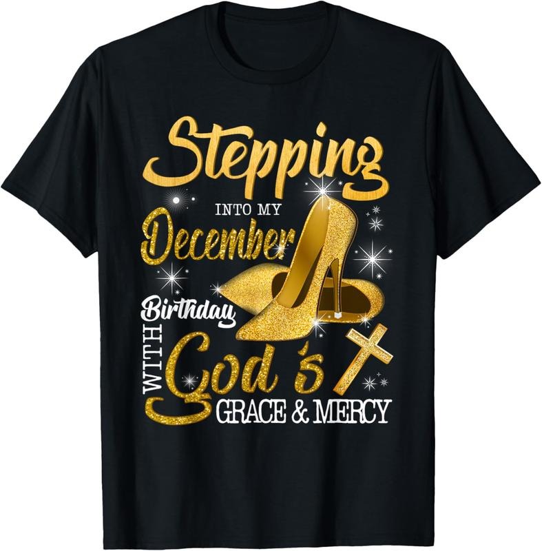 100% Cotton Stepping Into My December Birthday With Gods Grace And Mercy T-Shirt Hoodie, Sweatshirt | HypeCrazeTee.com