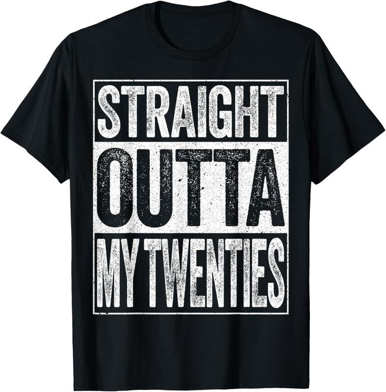 100% Cotton Straight Outta My Twenties T-Shirt Funny 30th Birthday Shirt T-Shirt Hoodie, Sweatshirt | HypeCrazeTee.com