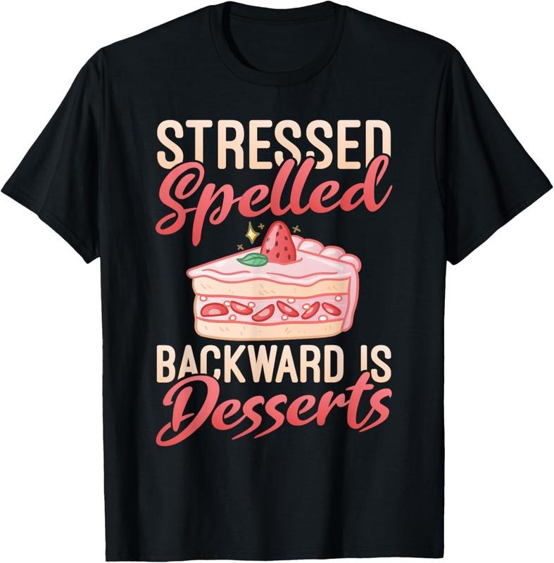100% Cotton Stressed spelled backward is Desserts Snack Baking Cake T-Shirt Hoodie, Sweatshirt | HypeCrazeTee.com