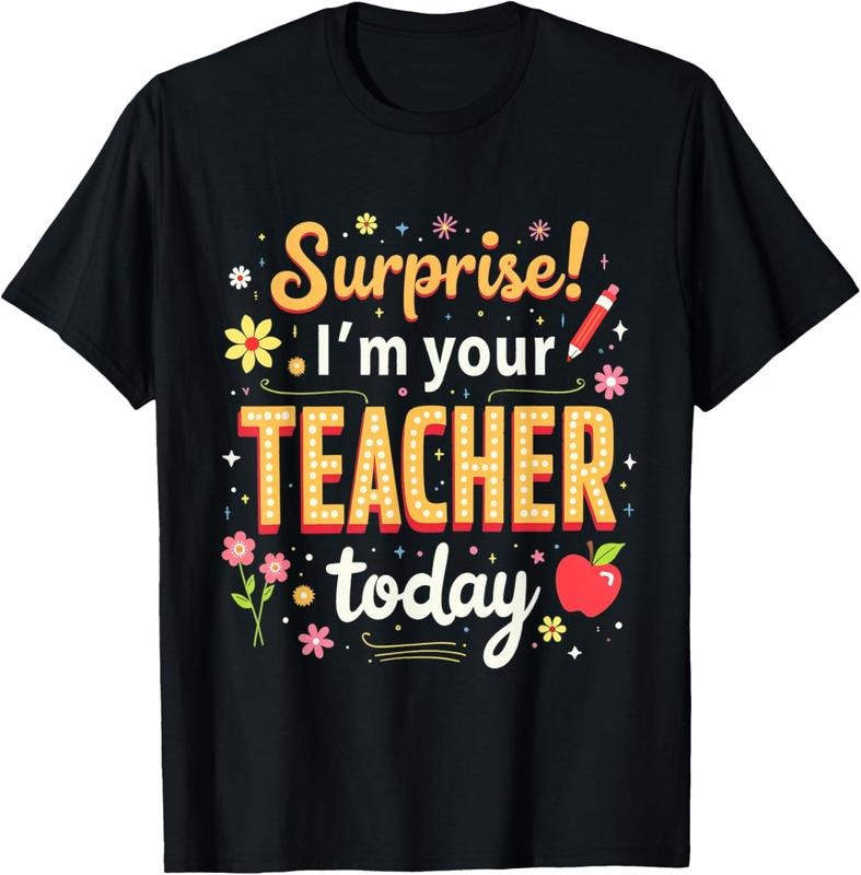 100% Cotton Surprise I'm Your Teacher Today Fun Substitute Design T-Shirt Hoodie, Sweatshirt | HypeCrazeTee.com