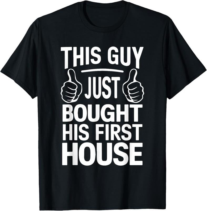 100% Cotton THIS GUY Just Bought His First House T-Shirt Hoodie, Sweatshirt | HypeCrazeTee.com