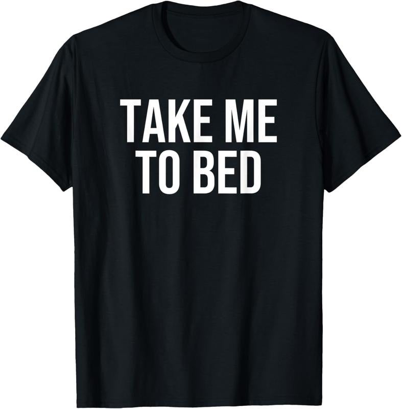 100% Cotton Take Me to Bed T-Shirt Hoodie, Sweatshirt | HypeCrazeTee.com