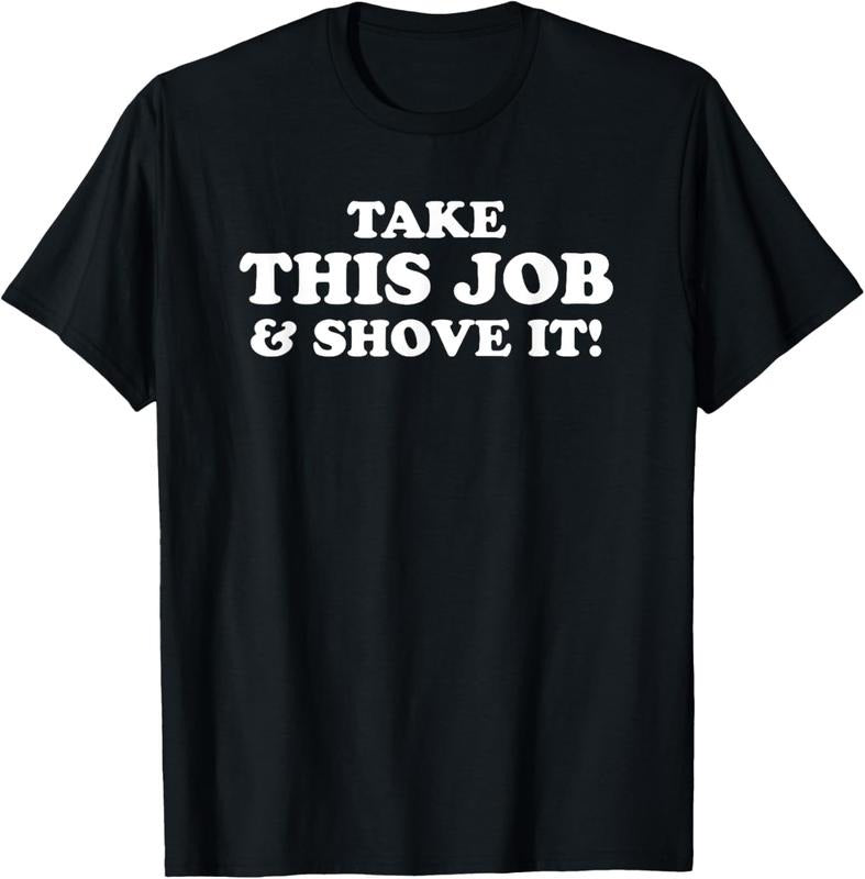 100% Cotton Take This Job And Shove It T-Shirt Hoodie, Sweatshirt | HypeCrazeTee.com