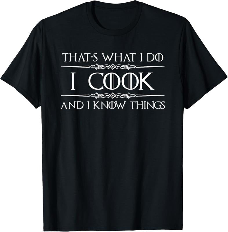 100% Cotton That's What I Do - I Cook and I Know Things Funny Cooking T-Shirt Hoodie, Sweatshirt | HypeCrazeTee.com