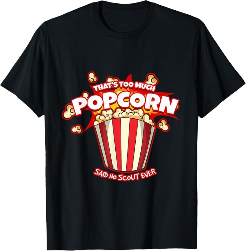 100% Cotton Thats Too Much Popcorn Said No Scout Ever T-Shirt Hoodie, Sweatshirt | HypeCrazeTee.com
