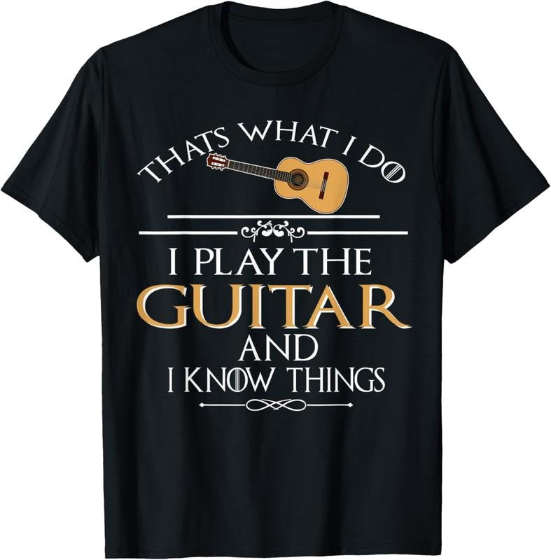 100% Cotton Thats what I do I play the Guitar and I know things T-Shirt Hoodie, Sweatshirt | HypeCrazeTee.com