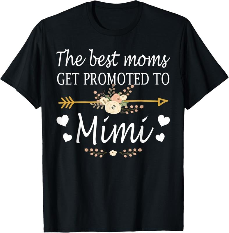 100% Cotton The Best Moms Get Promoted To Mimi Shirt Gift New Mimi T-Shirt Hoodie, Sweatshirt | HypeCrazeTee.com