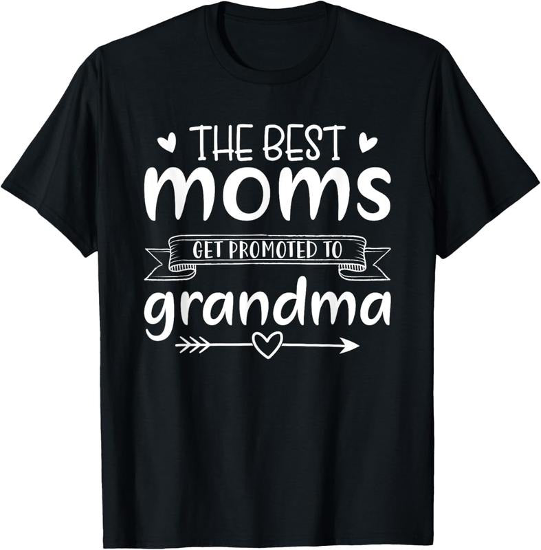 100% Cotton The Best Moms Get Promoted to Grandma Womens Mothers Day Mom T-Shirt Hoodie, Sweatshirt | HypeCrazeTee.com