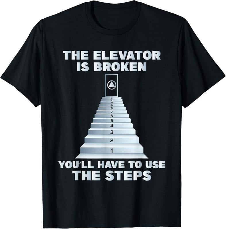 100% Cotton The Elevator Is Broken - Sober Sobriety AA NA T-Shirt Hoodie, Sweatshirt | HypeCrazeTee.com