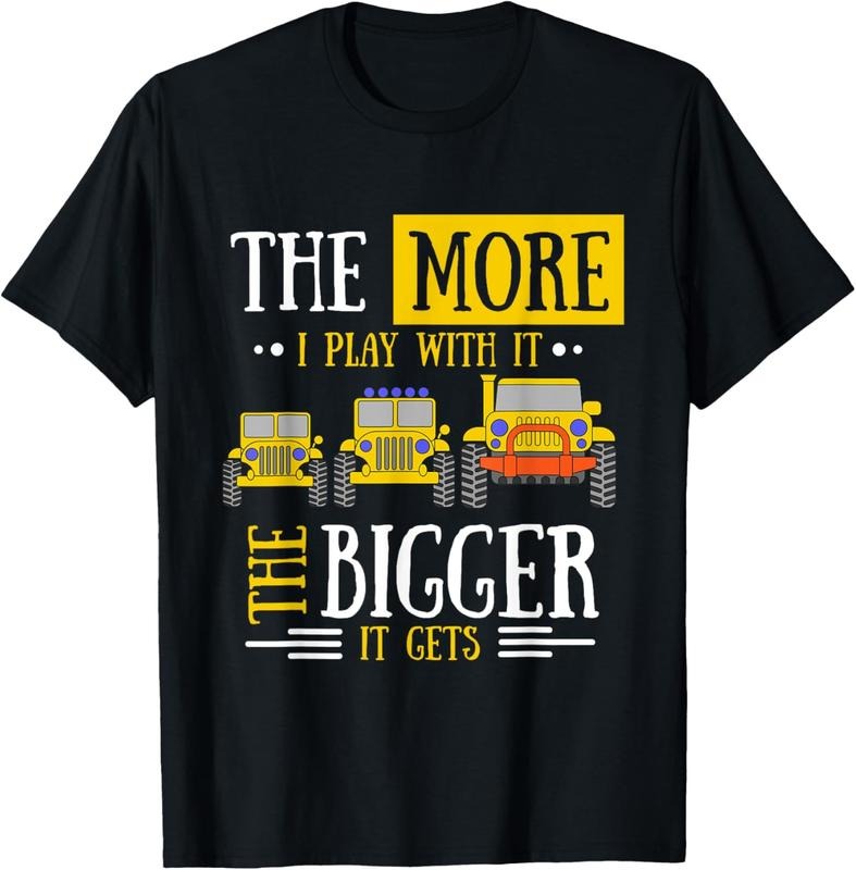 100% Cotton The More I Play With It The Bigger It Gets Off Roader Gift,Short Sleeve T-Shirt Hoodie, Sweatshirt