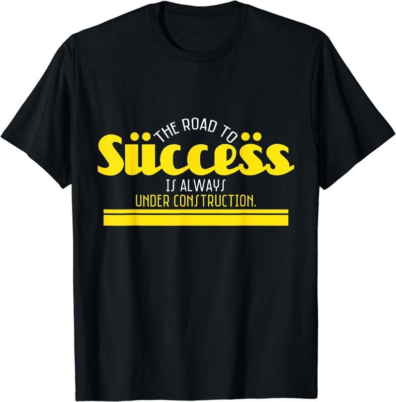 [100% Cotton] Road Success Is Always Under Construction T-Shirts, Hoodie, Sweatshirt