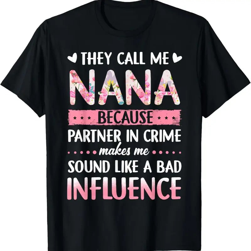100% Cotton They Call Me Nana Because Partner In Crime T-Shirt Hoodie, Sweatshirt | HypeCrazeTee.com