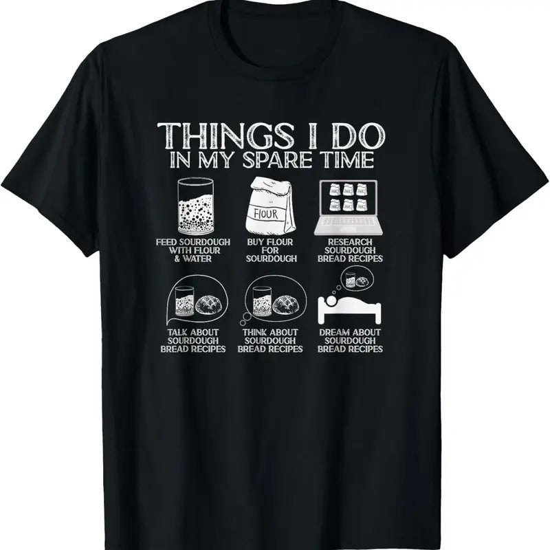 100% Cotton Things I Do In My Spare Time Sourdough Baker Bread Lover T-Shirt Hoodie, Sweatshirt | HypeCrazeTee.com