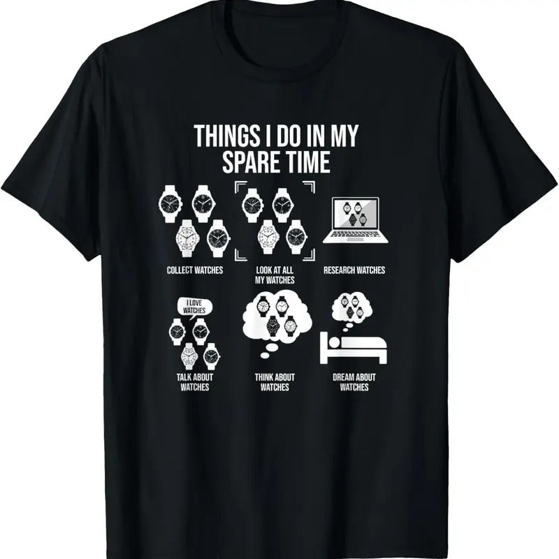 100% Cotton Things I Do In My Spare Time, Horologist Watch Collector T-Shirt Hoodie, Sweatshirt | HypeCrazeTee.com