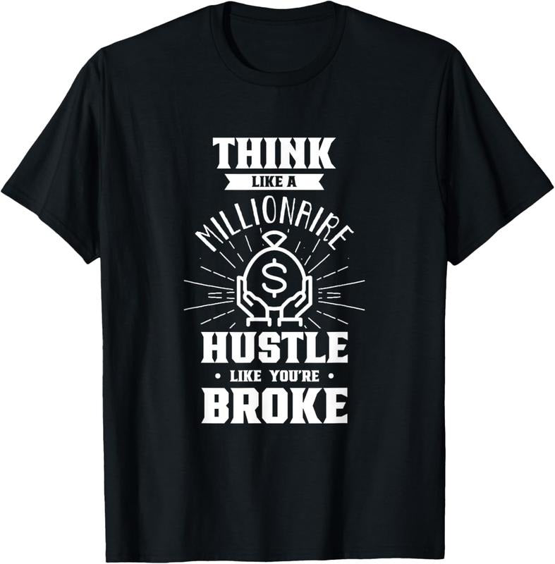 100% Cotton Think Like A Millionaire Money Capitalism Cash Saying T-Shirt Hoodie, Sweatshirt | HypeCrazeTee.com